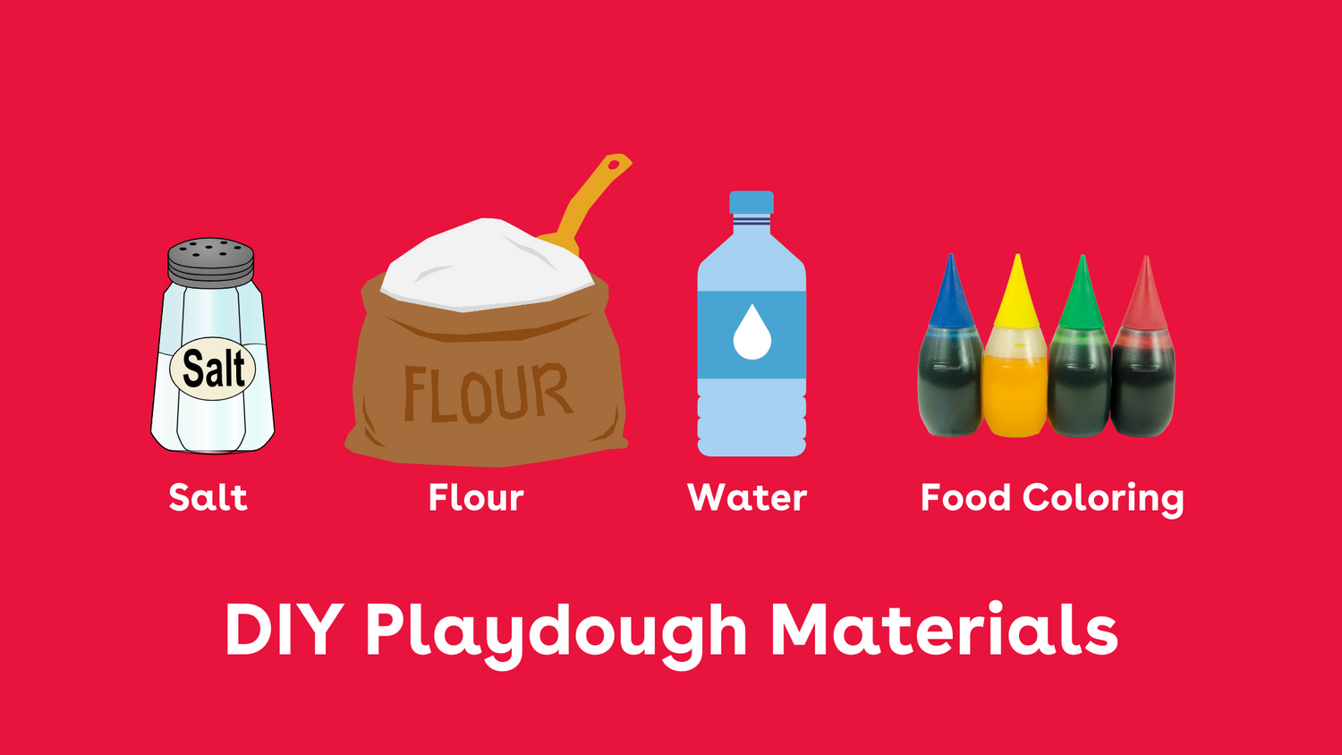 Materials: salt, flour, water, food coloring