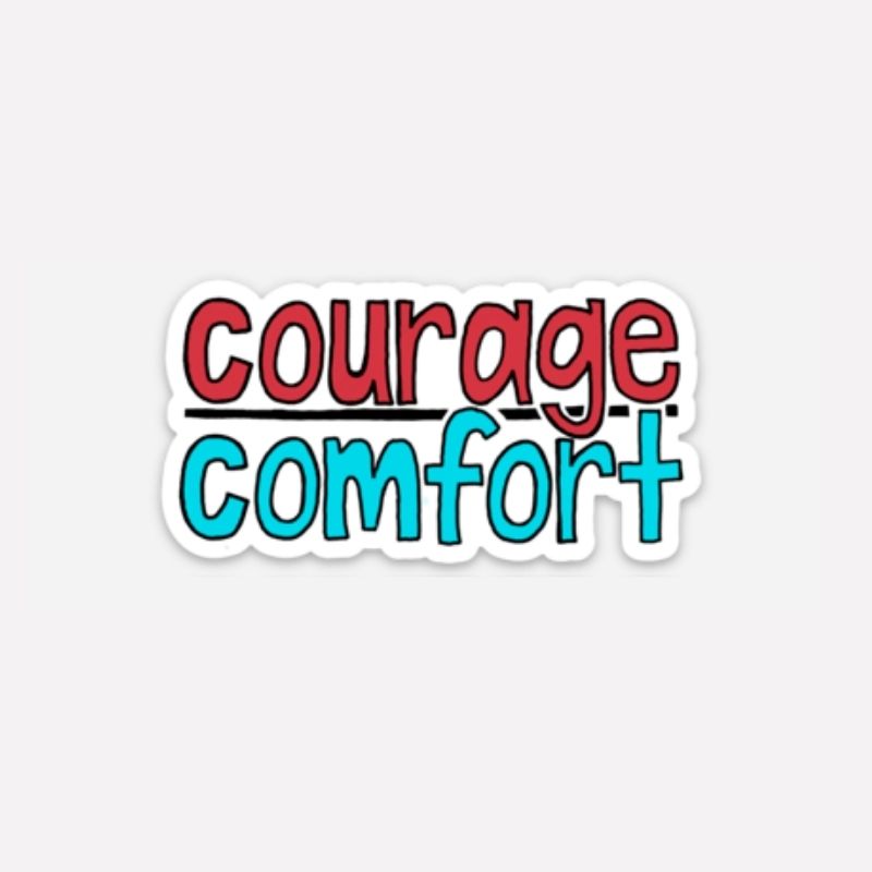 Courage Over Comfort Sticker - TinySuperheroes