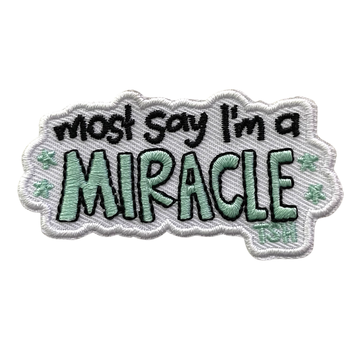 Most Say I'm a Miracle Patch - TinySuperheroes