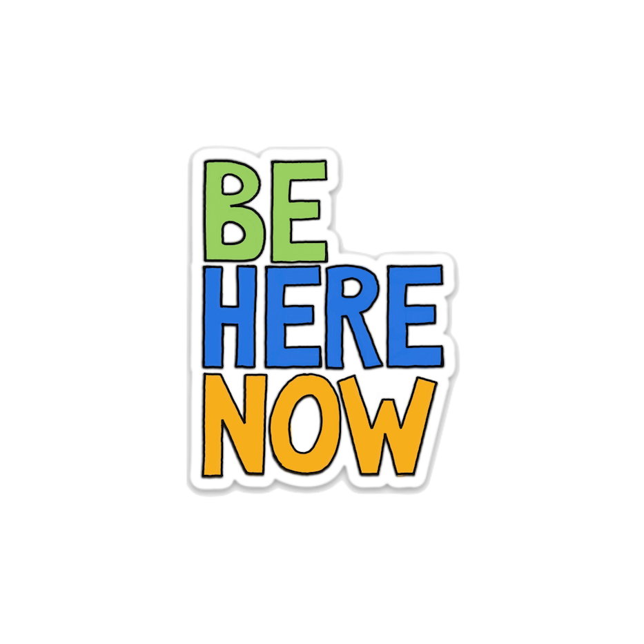 Be Here Now Sticker - TinySuperheroes